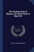 The German Army in Belgium, the White Book of May 1915