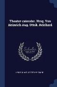 Theater-Calender. Hrsg. Von Heinrich Aug. Ottok. Reichard