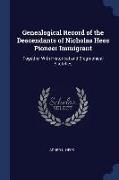 Genealogical Record of the Descendants of Nicholas Hess Pioneer Immigrant: Together With Historical and Biographical Sketches