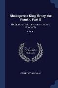 Shakspere's King Henry the Fourth, Part II: The Quarto of 1600: A Facsimile in Photo-Lithography, Volume 1