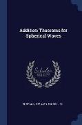 Addition Theorems for Spherical Waves