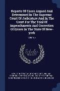 Reports of Cases Argued and Determined in the Supreme Court of Judicature and in the Court for the Trial of Impeachments and Correction of Errors in t