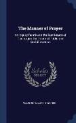 The Manner of Prayer: An Inquiry Relative to the Best Means of Discharging the Duties of Public and Social Devotion