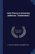 Later Poems of Alexander Anderson, Surfaceman