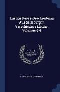 Lustige Reyss-Beschreibung Aus Saltzburg in Verschiedene Länder, Volumes 6-8