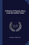 A History of Walpole, Mass., from the Earliest Times