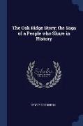 The Oak Ridge Story, The Saga of a People Who Share in History