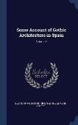 Some Account of Gothic Architecture in Spain, Volume 2