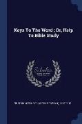 Keys to the Word, Or, Help to Bible Study