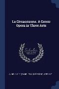 La Circassienne. a Comic Opera in Three Acts