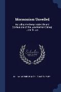 Mormonism Unveiled: Including the Remarkable Life and Confessions of the Late Mormon Bishop, John D. Lee