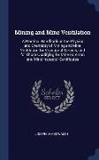 Mining and Mine Ventilation: A Practical Handbook on the Physics and Chemistry of Mining and Mine Ventilation for Vocational Schools, and for Those