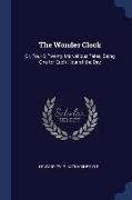The Wonder Clock: Or, Four & Twenty Marvellous Tales, Being One for Each Hour of the Day