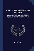 Chiltern and Vale Farming Explained: According to the Latest Improvements. by the Author of the Practical Farmer