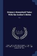 Grimm's Household Tales: With the Author's Notes: V.1