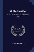 Highland Rambles: And Long Legends to Shorten the Way, Volume 1