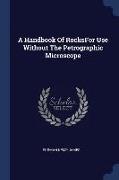 A Handbook of Rocksfor Use Without the Petrographic Microscope