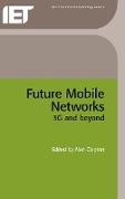 Future Mobile Networks: 3g and Beyond