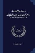 Greek Thinkers: Book I. the Beginnings. Book II. from Metaphysics to Positive Science. Book III. the Age of Enlightenment. 1901