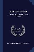 The New Testament: Translated from the Greek Text of Tischendorf