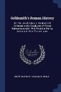 Goldsmith's Roman History: For the Use of Schools: Revised and Corrected, and a Vocabulary of Proper Names Appended: With Prosodial Marks, to Ass