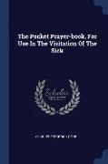 The Pocket Prayer-Book, for Use in the Visitation of the Sick