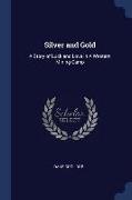 Silver and Gold: A Story of Luck and Love in a Western Mining Camp
