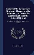History of the Twenty-First Regiment, Massachusetts Volunteers, in the War for the Preservation of the Union, 1861-1865: With Statistics of the War an