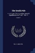 The South Pole: An Account of the Norwegian Antarctic Expedition in the Fram, 1910-12, Volume 1