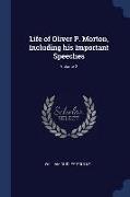 Life of Oliver P. Morton, Including His Important Speeches, Volume 2