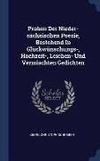 Proben Der Nieder-Sächsischen Poesie, Bestehend in Glückwünschungs-, Hochzeit-, Leichen- Und Vermischten Gedichten