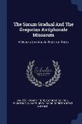 The Sarum Gradual and the Gregorian Antiphonale Missarum: A Dissertation and an Historical Index