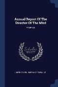 Annual Report of the Director of the Mint, Volume 32