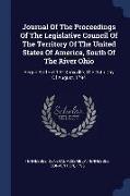 Journal of the Proceedings of the Legislative Council of the Territory of the United States of America, South of the River Ohio: Begun and Held at Kno