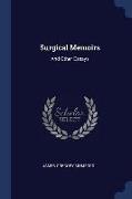 Surgical Memoirs: And Other Essays