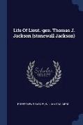 Life of Lieut.-Gen. Thomas J. Jackson (Stonewall Jackson)