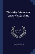 The Minister's Companion: Containing Forms And Scripture Selections For Important Occasions