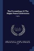 The Proceedings of the Hague Peace Conferences, Volume 1