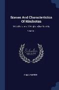 Scenes And Characteristics Of Hindostan: With Sketches Of Anglo-indian Society, Volume 1