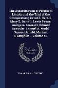 The Assassination of President Lincoln and the Trial of the Conspirators, David E. Herold, Mary E. Surratt, Lewis Payne, George A. Atzerodt, Edward Sp