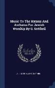 Music to the Hymns and Anthems for Jewish Worship by G. Gottheil
