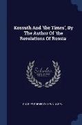 Kossuth and 'the Times', by the Author of 'the Revelations of Russia'