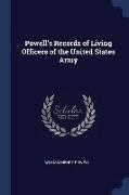 Powell's Records of Living Officers of the United States Army