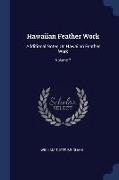 Hawaiian Feather Work: Additional Notes on Hawaiian Feather Work, Volume 7