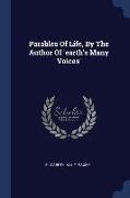 Parables of Life, by the Author of 'earth's Many Voices'
