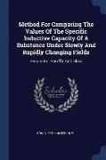 Method for Comparing the Values of the Specific Inductive Capacity of a Substance Under Slowly and Rapidly Changing Fields: Results for Paraffin and G