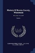 History of Brown County, Wisconsin: Past and Present, Volume 1