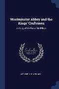 Westminster Abbey and the Kings' Craftsmen: A Study of Mediaeval Buildings