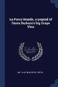 La Parra Grande, a Legend of Santa Barbara's Big Grape Vine