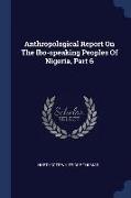 Anthropological Report on the Ibo-Speaking Peoples of Nigeria, Part 6